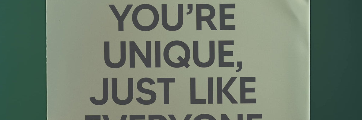 Always Remember You’re Unique, Just Like Everyone Else – Thnk Collective