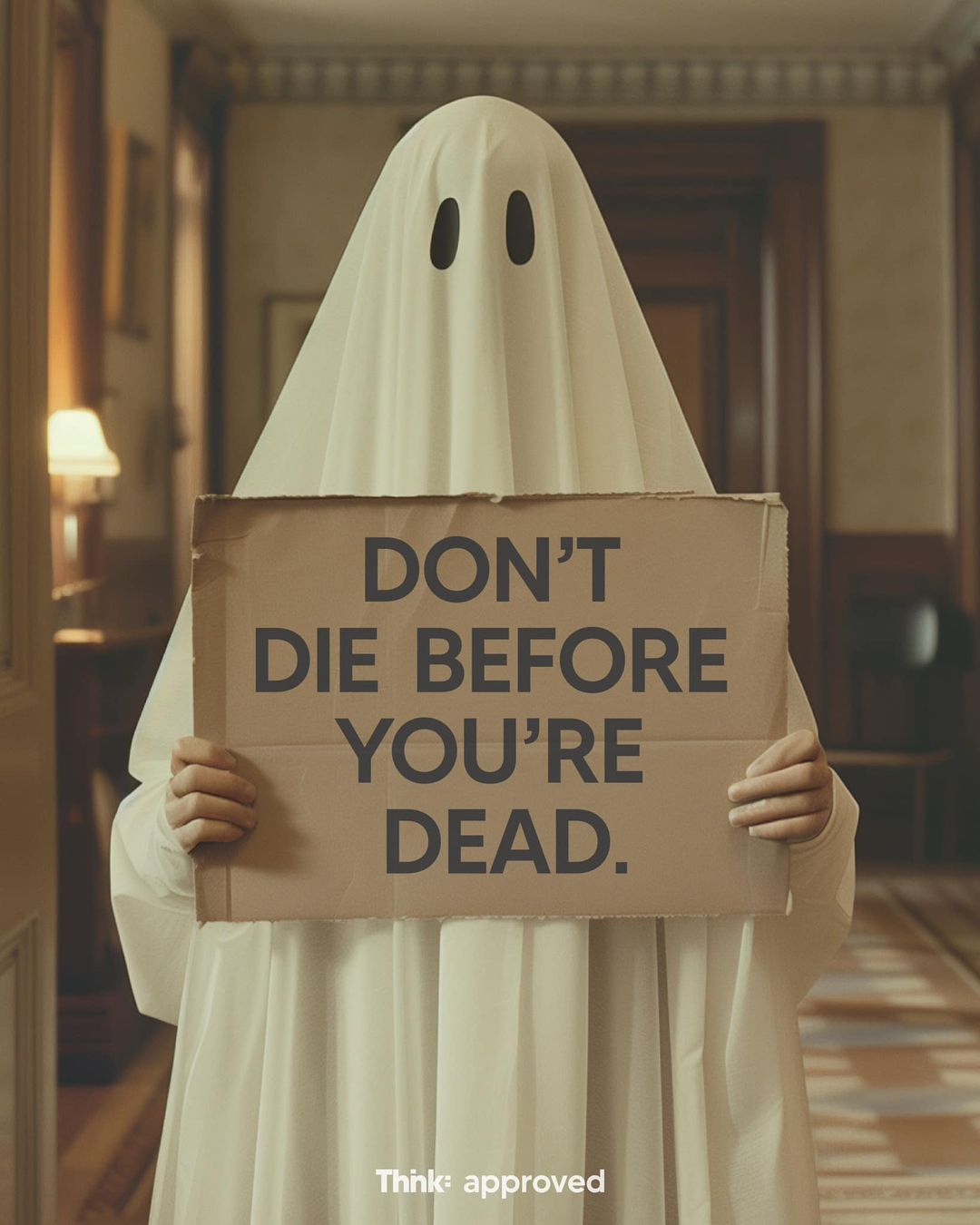 Don’t Die Before You’re Dead.