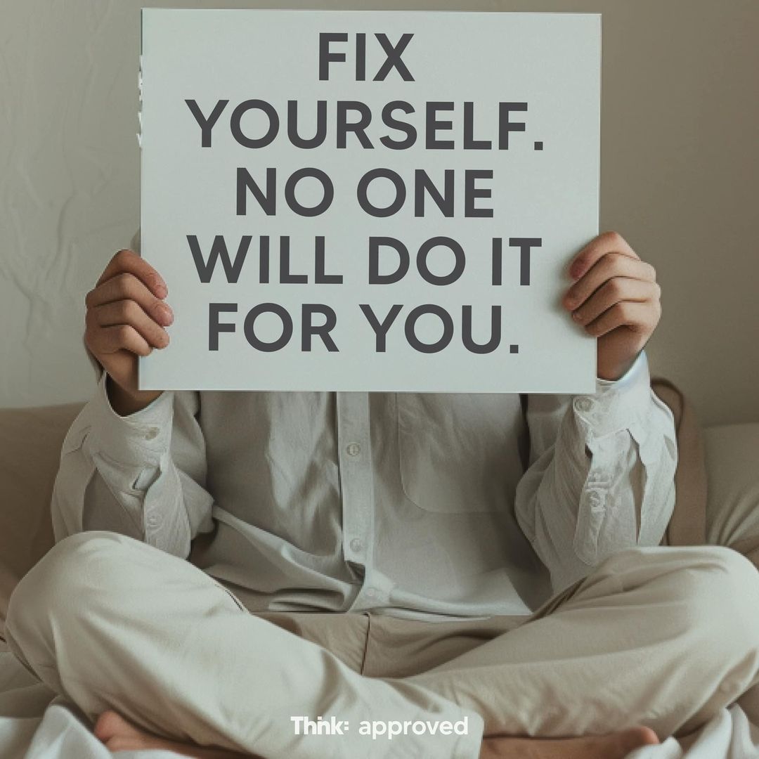 Fix Yourself. No One Will Do It For You.