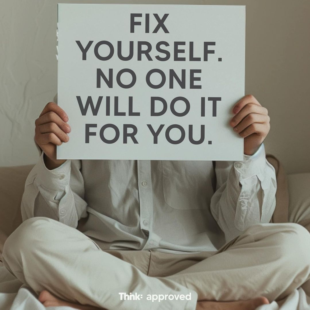 Fix One Self Fix Yourself. No One Will Do It For You. – Thnk Collective