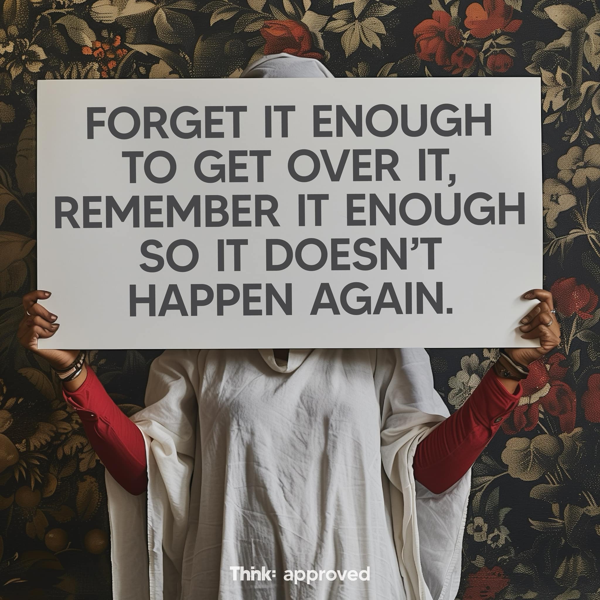 Forget It Enough to Get Over It, Remember It Enough so It Doesn’t Happ ...