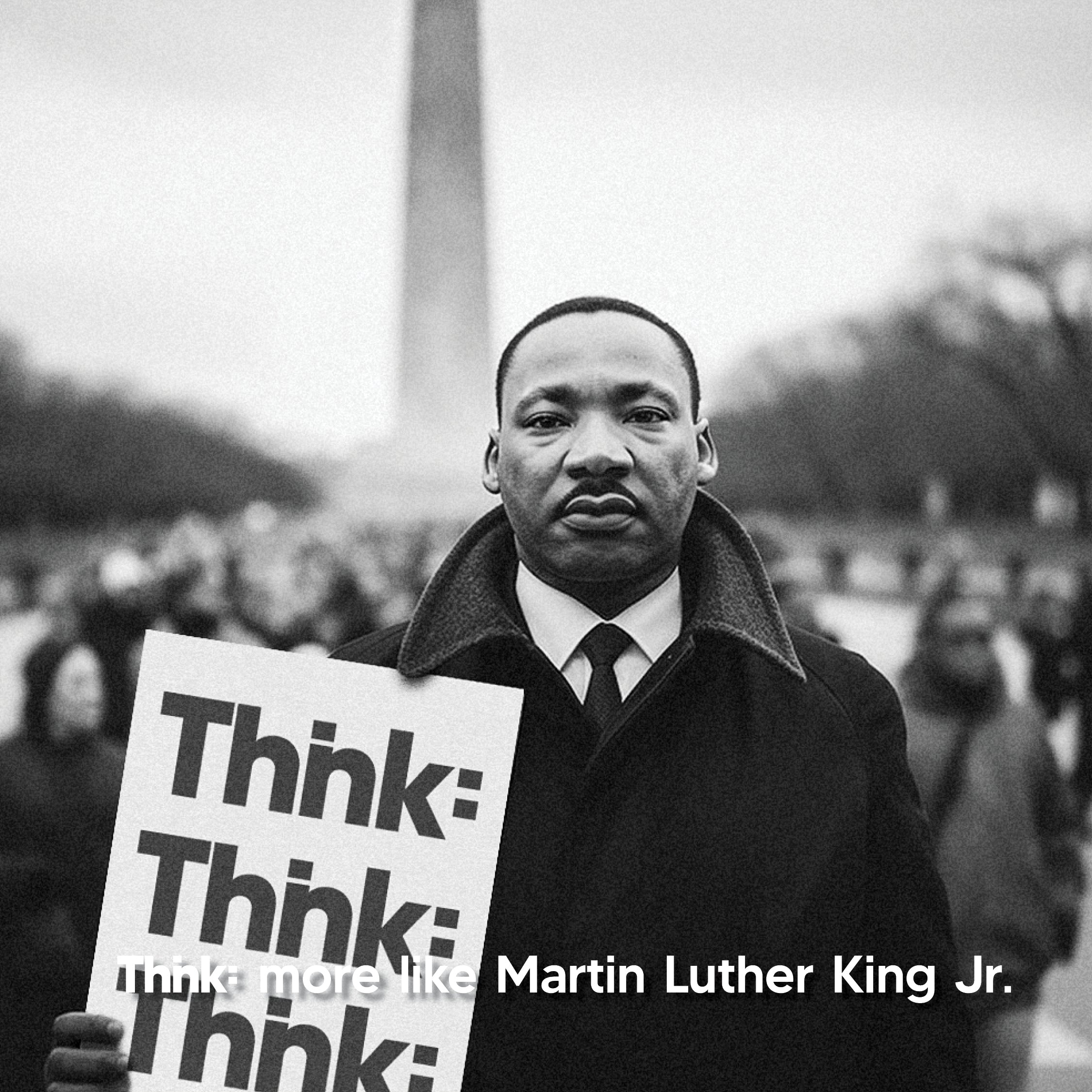 Thnk: More Like Martin Luther King Jr.