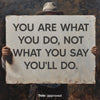 You Are What You Do, Not What You Say You’ll Do