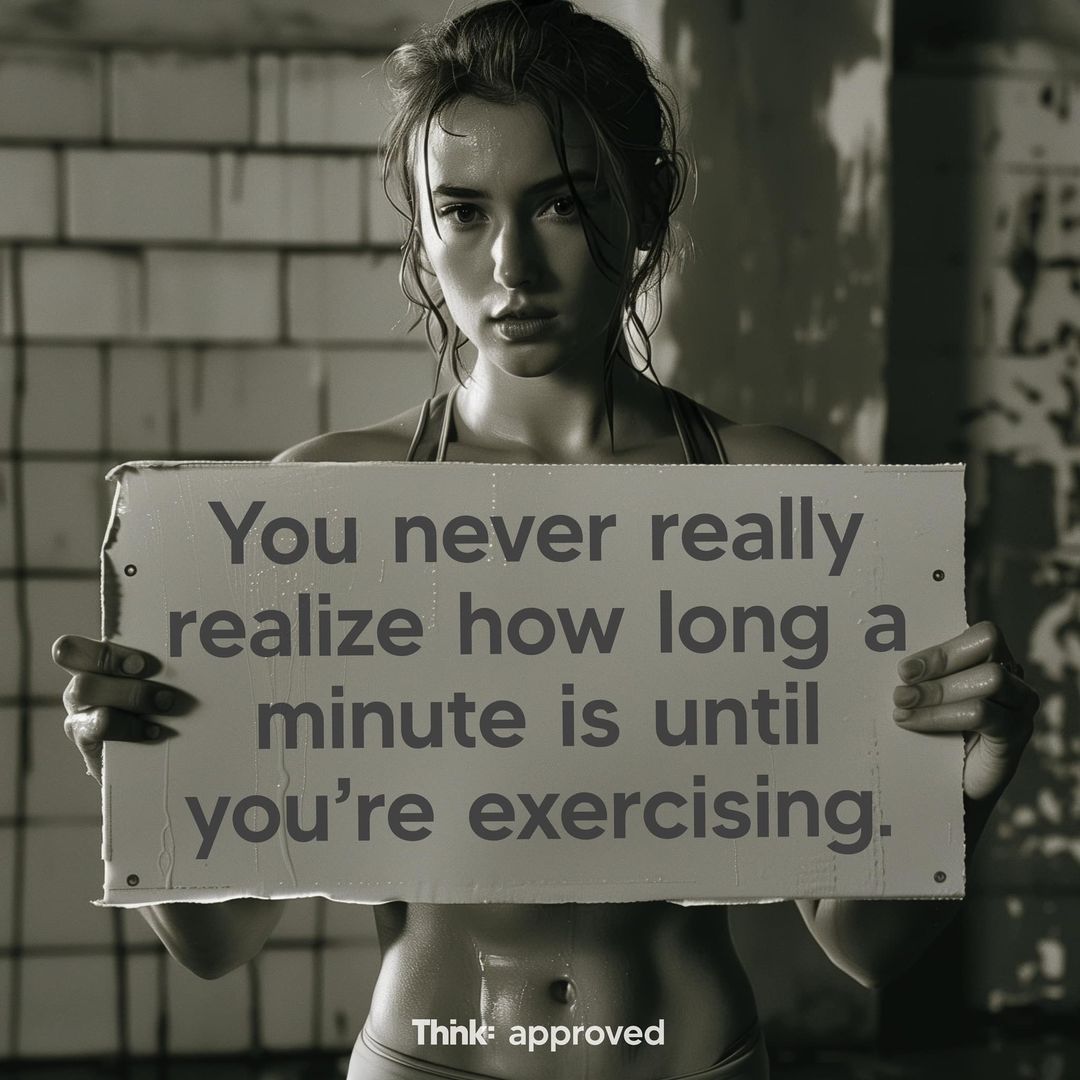 You Never Really Realize How Long A Minute Is Until You're Exercising