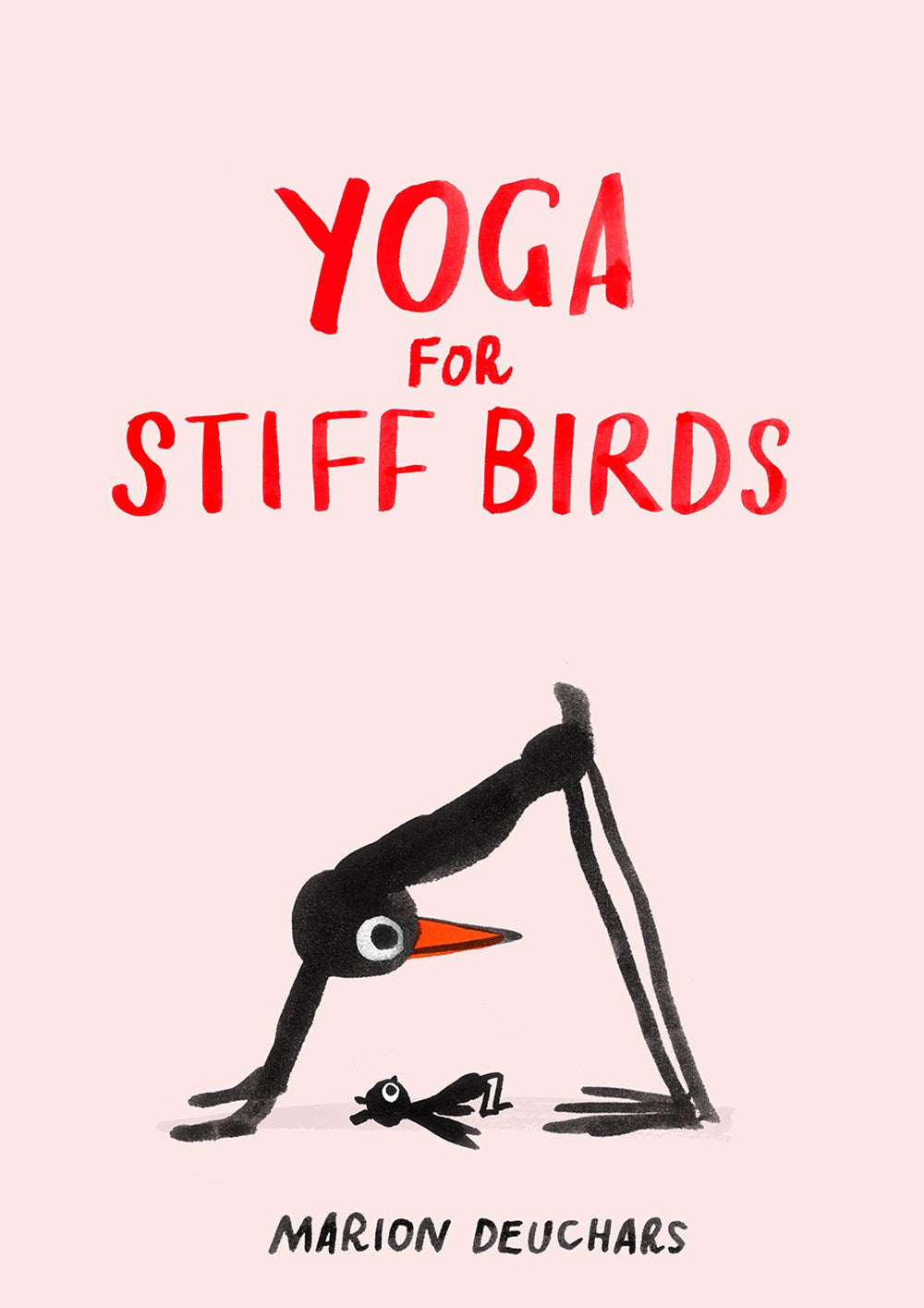 Book cover with red hand-lettered title "Yoga For Stiff Birds" on pale pink background, featuring black bird in downward dog pose