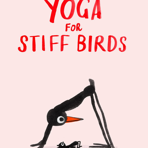 Book cover with red hand-lettered title "Yoga For Stiff Birds" on pale pink background, featuring black bird in downward dog pose