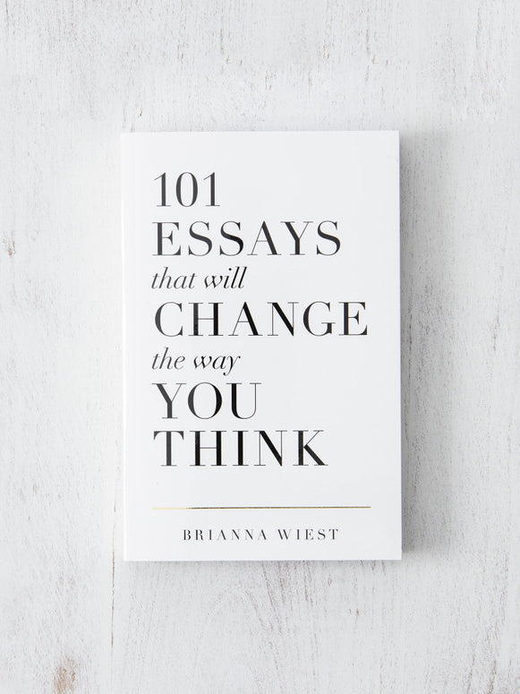 101 Essays That Will Change the Way You Think