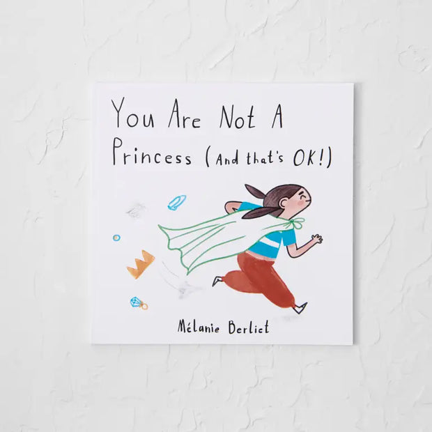 You Are Not A Princess (and That's Ok!)