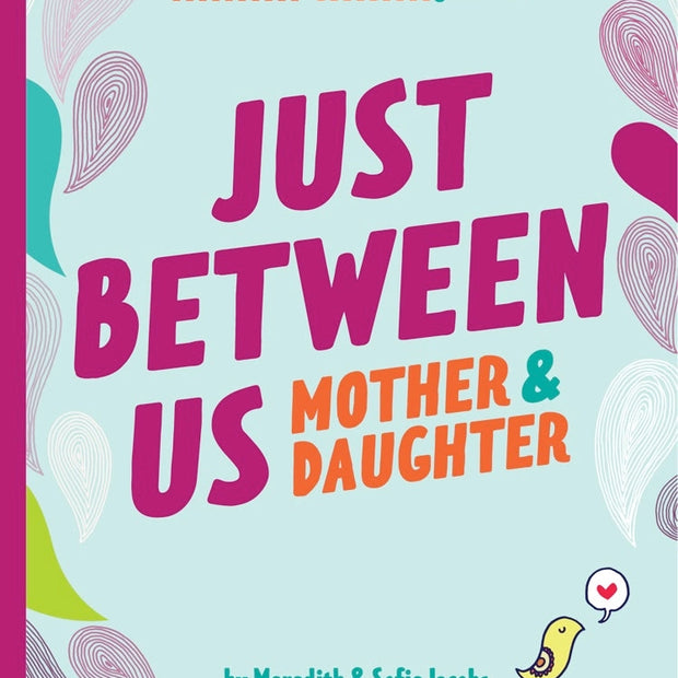 Just Between Us: Mother & Daughter - Revised Edition