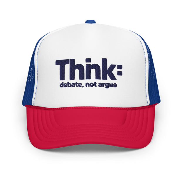 Thnk: Debate, Not Argue Foam Trucker Hat